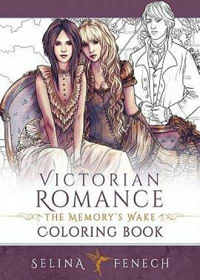 Victorian Romance - The Memory's Wake Coloring Book, Paperback/Selina Fenech