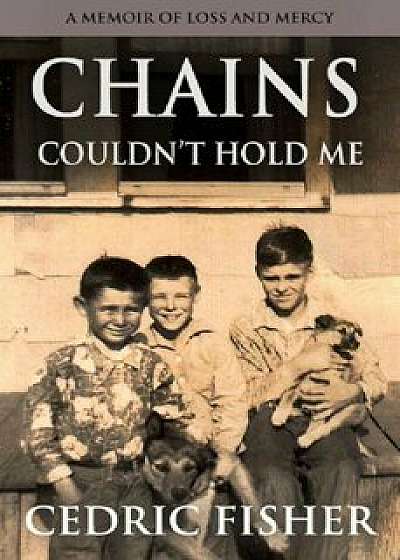 Chains Couldn't Hold Me, Paperback/Cedric Fisher