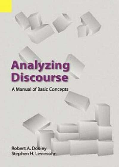 Analyzing Discourse: A Manual of Basic Concepts, Paperback/Robert A. Dooley