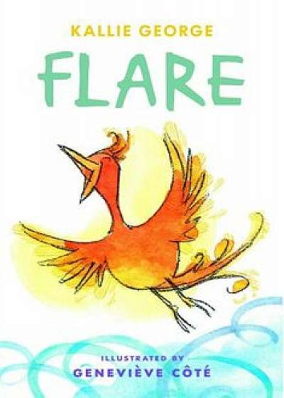 Flare, Hardcover/Kallie George