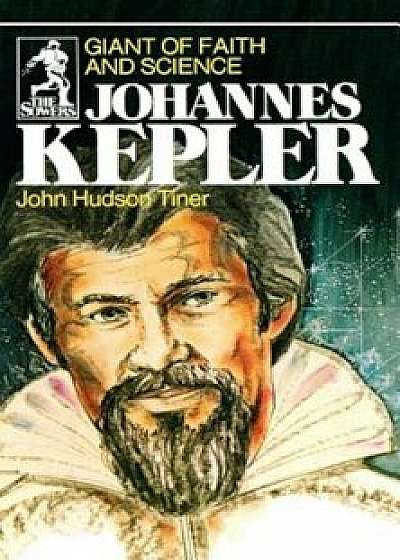 Johannes Kepler (Sowers Series), Paperback/John Hudson Tiner