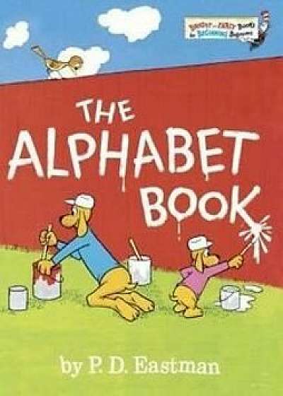 The Alphabet Book, Hardcover/P. D. Eastman