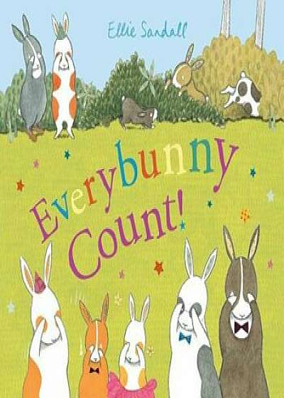 Everybunny Count!, Hardcover/Ellie Sandall