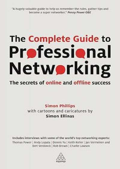 The Complete Guide to Professional Networking: The Secrets of Online and Offline Success, Paperback/Simon Phillips