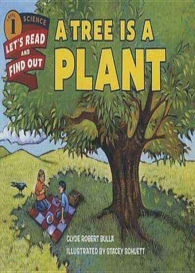 A Tree Is a Plant, Hardcover/Clyde Robert Bulla