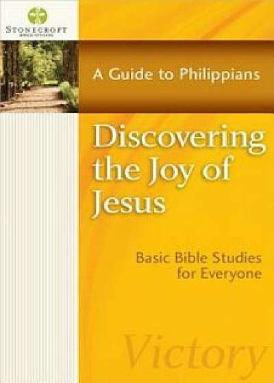 Discovering the Joy of Jesus, Paperback/Stonecroft Ministries