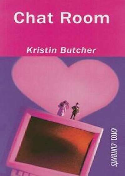 Chat Room, Paperback/Kristin Butcher