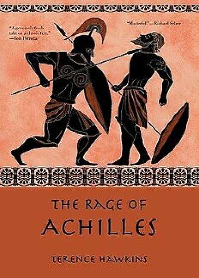 The Rage of Achilles, Paperback/Terence Hawkins