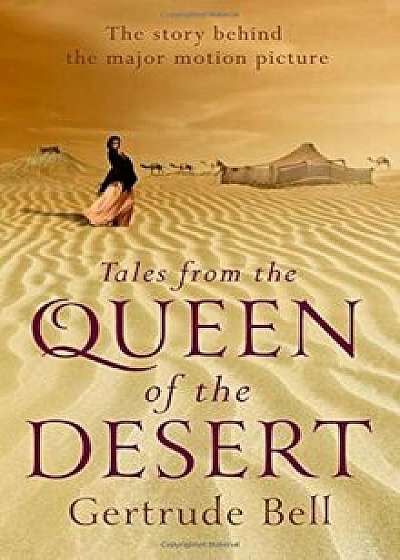 Tales from the Queen of the Desert, Paperback/Gertrude Lowthian Bell