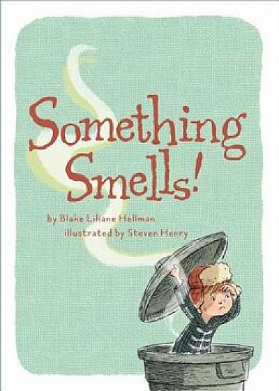 Something Smells!, Hardcover/Blake Liliane Hellman