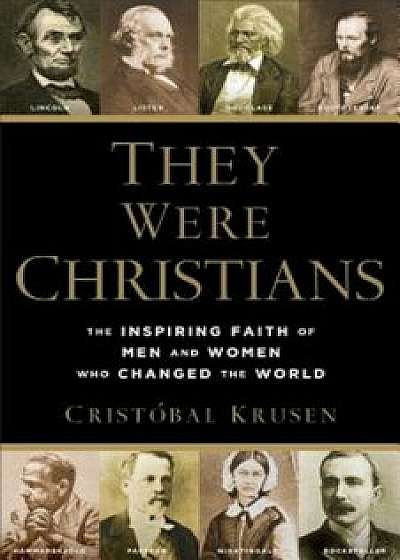 They Were Christians, Paperback/Cristobal Krusen