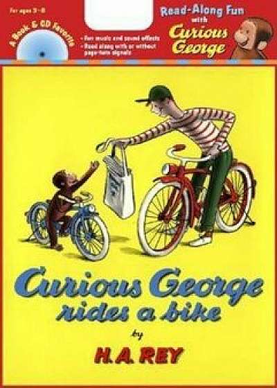 Curious George Rides a Bike 'With CD (Audio)', Paperback/H. A. Rey