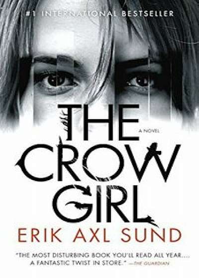 The Crow Girl, Paperback/Erik Axl Sund