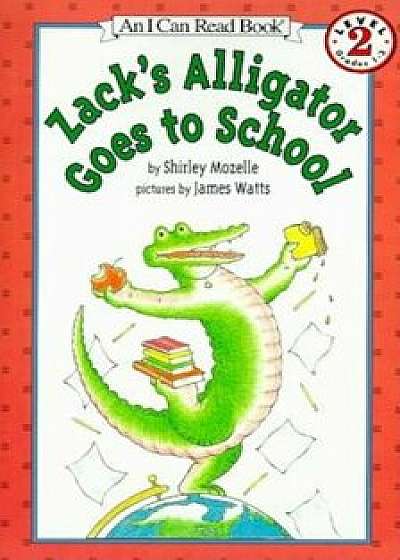 Zack's Alligator Goes to School, Paperback/Shirley Mozelle