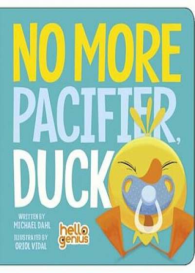 Coperta cărții No More Pacifier, Duck, Hardcover/Michael Dahl