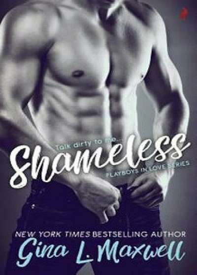 Shameless, Paperback/Gina L. Maxwell