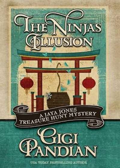 The Ninja's Illusion, Hardcover/Gigi Pandian