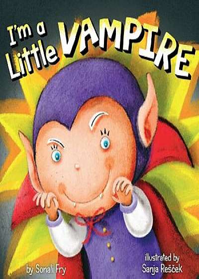 I'm a Little Vampire, Hardcover/Sonali Fry