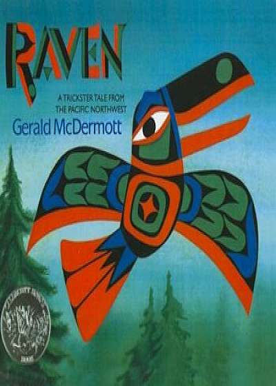 Raven: A Trickster Tale from the Pacific Northwest, Hardcover/Gerald McDermott