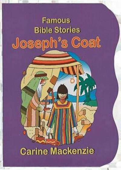 Famous Bible Stories Joseph's Coat, Hardcover/Carine MacKenzie