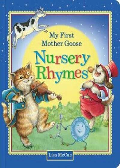 My First Mother Goose Nursery Rhymes, Hardcover/Lisa McCue