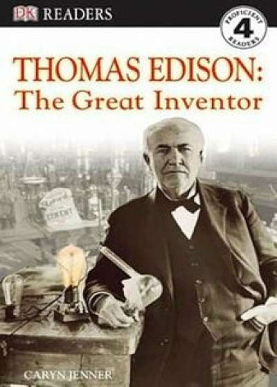 DK Readers L4: Thomas Edison: The Great Inventor, Paperback/Caryn Jenner