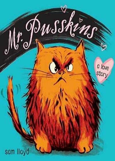 Mr. Pusskins: A Love Story, Hardcover/Sam Lloyd