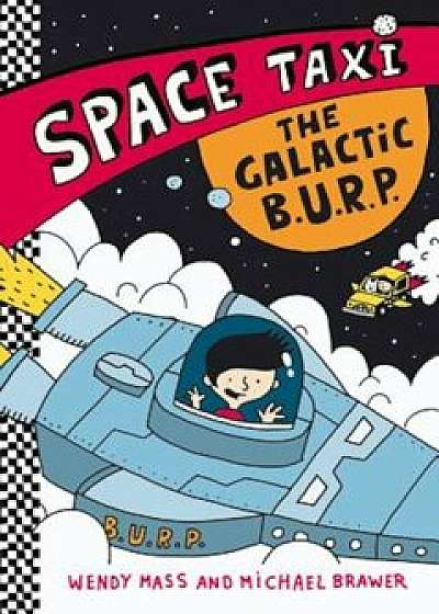 Space Taxi: The Galactic B.U.R.P., Paperback/Wendy Mass