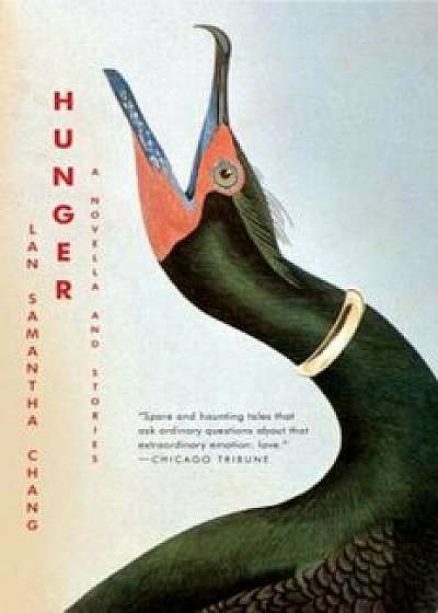 Hunger: A Novella and Stories, Paperback/Lan Samantha Chang