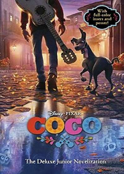 Coco: The Deluxe Junior Novelization (Disney/Pixar Coco), Hardcover/Angela Cervantes
