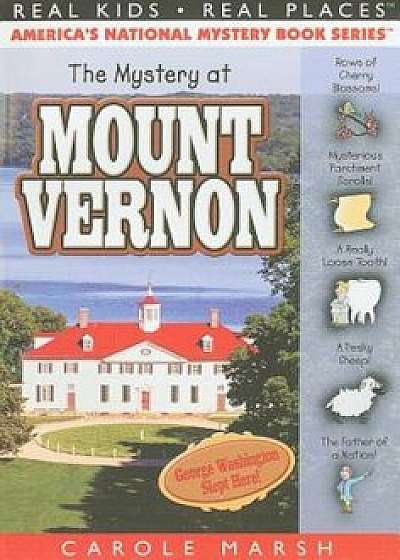 The Mystery at Mount Vernon: Home of America's First President, George Washington, Paperback/Carole Marsh