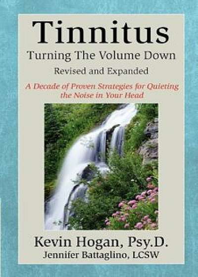 Tinnitus: Turning the Volume Down, Paperback/Kevin Hogan