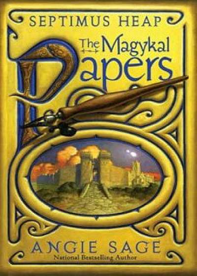 Septimus Heap: The Magykal Papers, Hardcover/Angie Sage