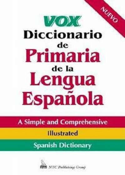Vox Diccionario de Primaria de la Lengua Espa'ola, Paperback/Vox