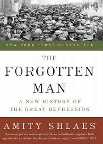 The Forgotten Man: A New History of the Great Depression, Paperback/Amity Shlaes