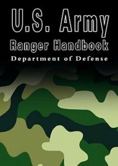 U.S. Army Ranger Handbook, Hardcover/U S Department of Defense