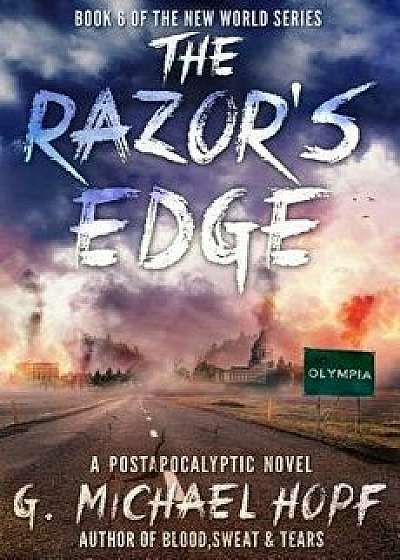 The Razor's Edge: A Postapocalyptic Novel, Paperback/G. Michael Hopf