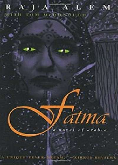 Fatma: A Novel of Arabia, Paperback/Raja Alem