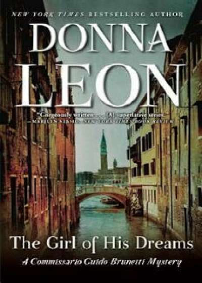 The Girl of His Dreams: A Commissario Guido Brunetti Mystery, Paperback/Donna Leon