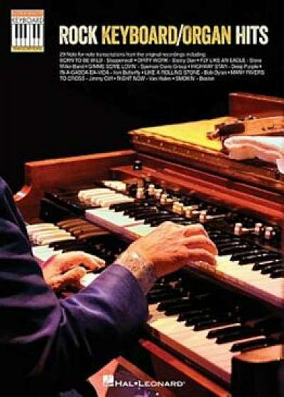 Rock Keyboard/Organ Hits: Note-For-Note Keyboard Transcriptions, Paperback/Hal Leonard Publishing Corporation