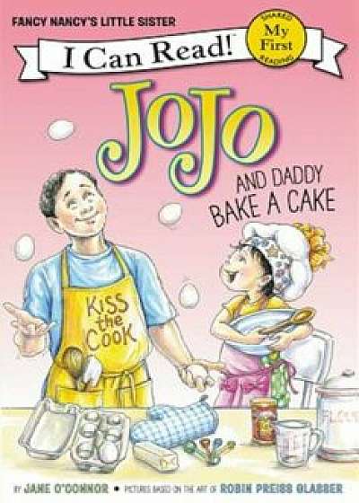 Jojo and Daddy Bake a Cake, Hardcover/Jane O'Connor