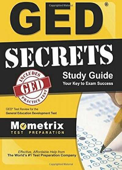 GED Secrets Study Guide: GED Exam Review for the General Educational Development Tests, Paperback/GED Exam Secrets Test Prep