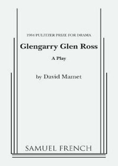 Glengarry Glen Ross, Paperback/David Mamet