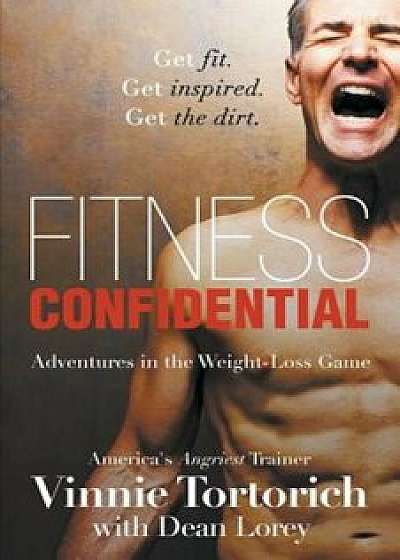 Fitness Confidential, Paperback/Vinnie Tortorich