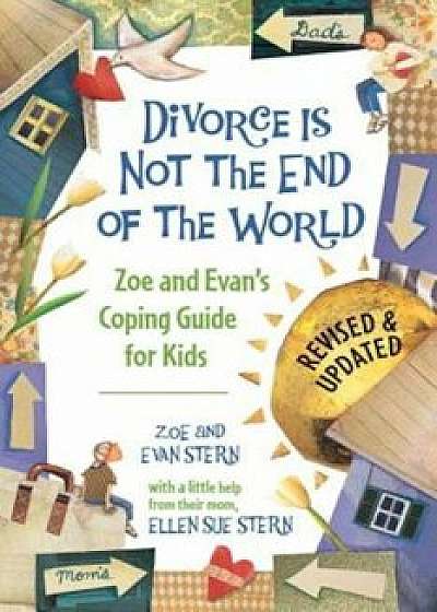 Divorce Is Not the End of the World: Zoe and Evan's Coping Guide for Kids, Paperback/Zoe Stern