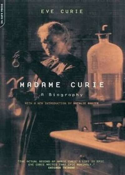 Madame Curie: A Biography, Paperback/Eve Curie