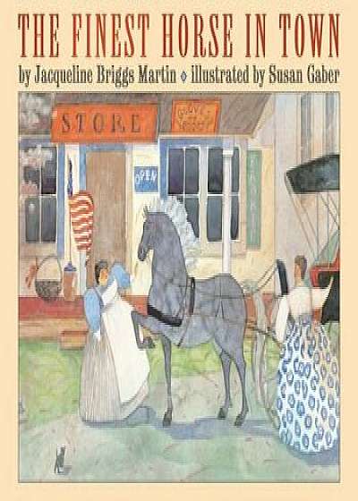 The Finest Horse in Town, Paperback/Jacqueline Briggs Martin