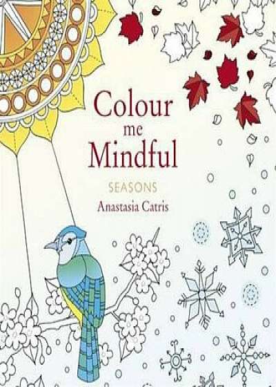 Colour Me Mindful: Seasons/Anastasia Catris