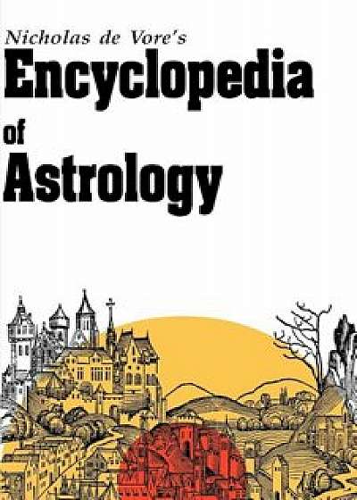 Encyclopedia of Astrology, Paperback/Nicholas DeVore