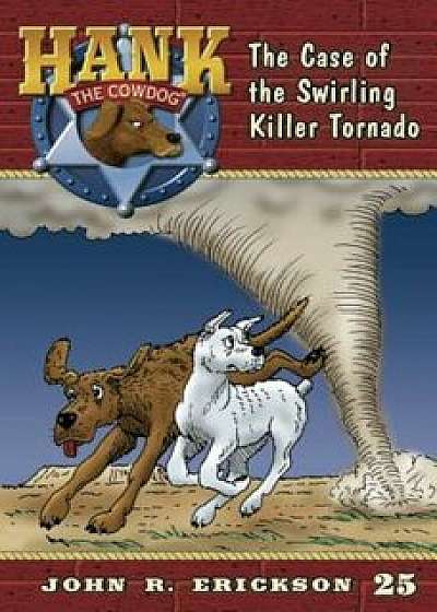 The Case of the Swirling Killer Tornado, Paperback/John R. Erickson